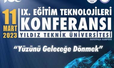 Eğitim Teknolojileri Konferansı 11 Mart 2023 tarihinde gerçekleşiyor!