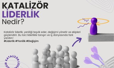 Katalizör Liderlik: Neden Önemlidir ve Nasıl Benimsenir?