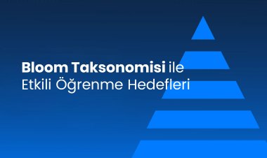 Bloom Taksonomisi İle Etkili Öğrenme Hedefleri Yazma