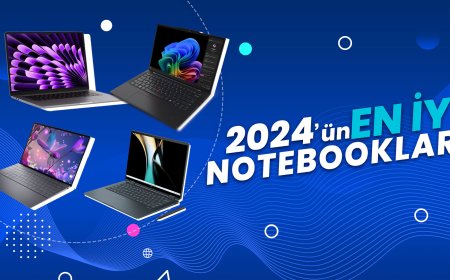 Uzaktan Eğitim ve İş İçin 2024'ün En İyi Notebookları