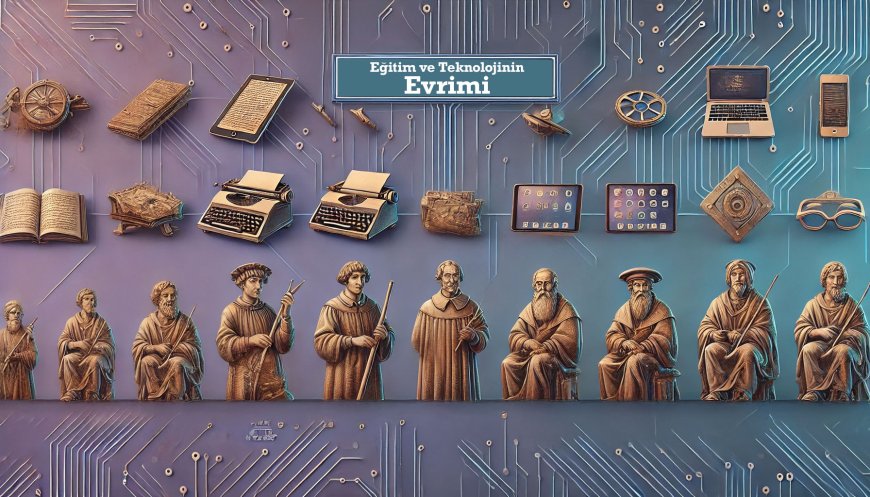 Sokrates’ten Steve Jobs’a, Eğitim ve Teknolojinin Yüzyıllara Uzanan Dönüşümü