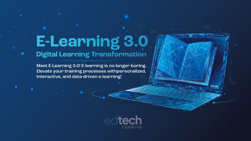 E-Learning 3.0 Digital Transformation