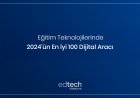 Dijital Eğitimde 2024’ün En Popüler 100 Aracı