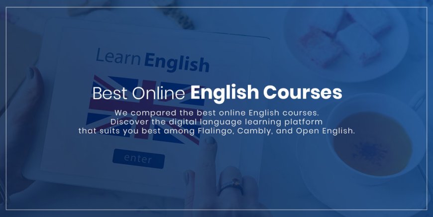 Best Online English Courses: Which One Is Right for You?