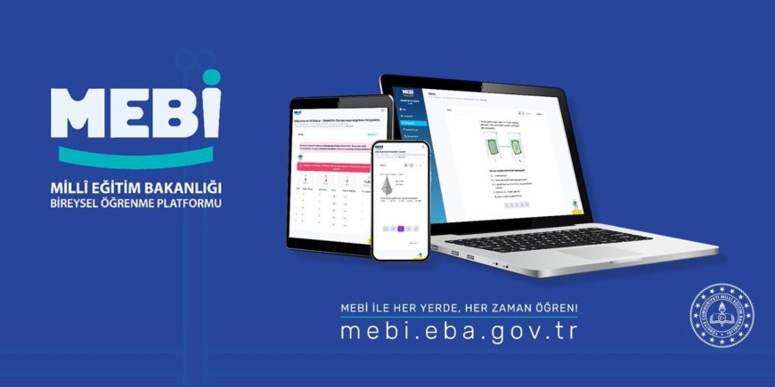 MEBİ Platformu Nedir? Amaclari, Kullanimi ve Ozellikleri