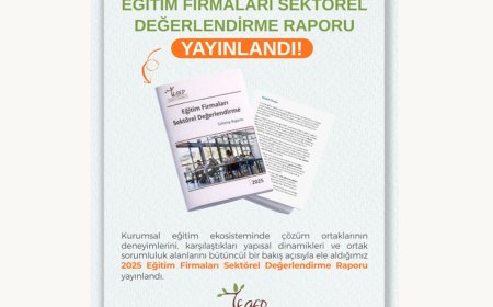 2025 Eğitim Firmaları Sektörel Değerlendirme Raporu Yayınlandı
