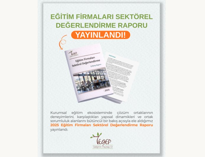 2025 Eğitim Firmaları Sektörel Değerlendirme Raporu Yayınlandı