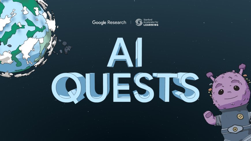 Yapay Zekâyı Çocuklara Oyunla Anlatan Öğrenme Deneyimi Google AI Quests Türkçe Yayında