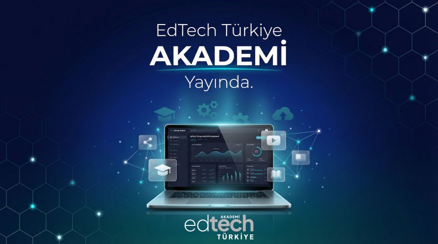 EdTech Türkiye Akademi: AI Destekli E-Öğrenme Platformu