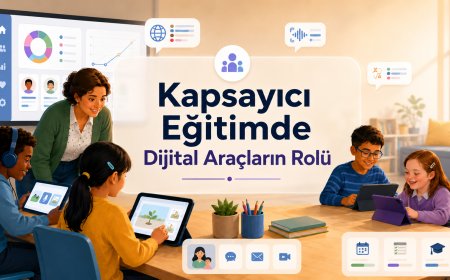 Kapsayıcı Eğitimde Dijital Araçların Rolü