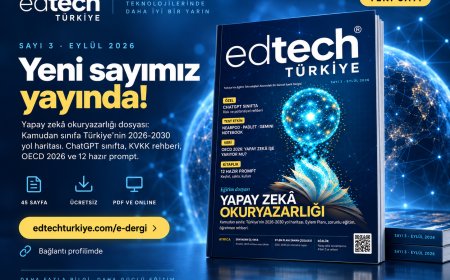EdTech Türkiye E-Dergi'nin üçüncü sayısı yayında: Yapay zekâ okuryazarlığı dosyası